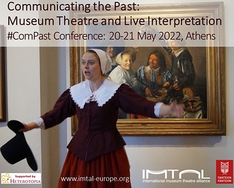 --------- Διεθνές Συνέδριο --------- Communicating the Past: Museum theatre and live interpretation             Αθήνα, 20 - 21 Μαΐου 2022